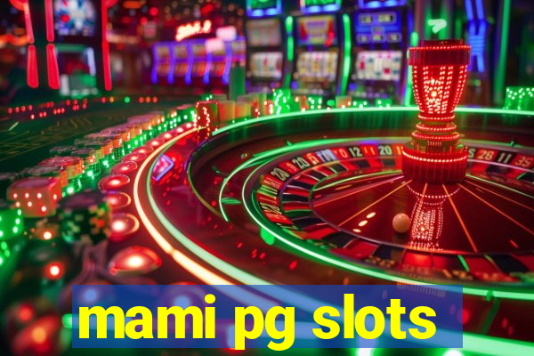 mami pg slots